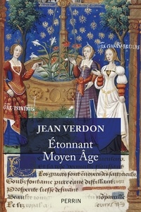 Jean Verdon - Etonnant Moyen-Age.
