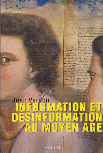 Jean Verdon - Information et désinformation au Moyen Age.