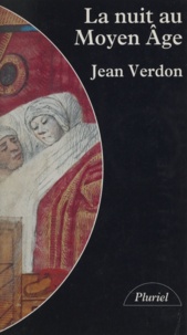 Jean Verdon et Pierre Vallaud - La nuit au Moyen Âge.
