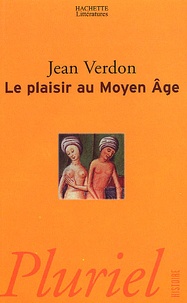 Jean Verdon - Le Plaisir Au Moyen Age.