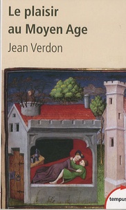 Jean Verdon - Le plaisir au Moyen Age.