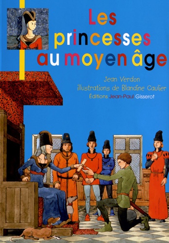 Jean Verdon - Les princesses au Moyen Age.