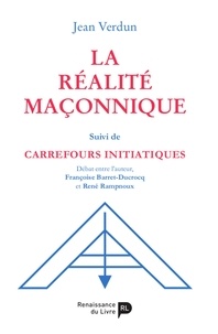 Jean Verdun - La réalité maçonnique - Suivi de Carrefours initiatiques.