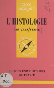 Jean Verne et Paul Angoulvent - L'histologie.