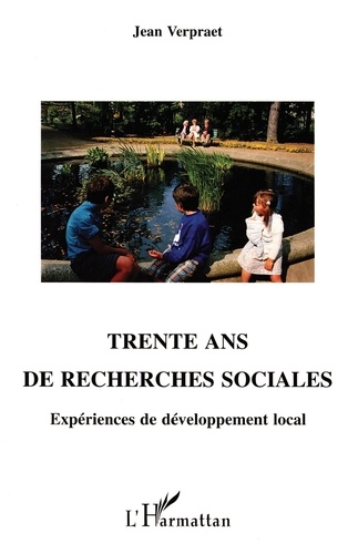 Trente ans de recherches sociales. Expériences de développement local