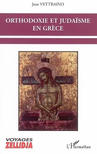 Jean Vettraino - Orthodoxie et judaïsme en Grèce.