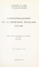 Jean Vial et  Faculté des Lettres et Science - L'industrialisation de la sidérurgie française, 1814-1864 - Thèse pour le Doctorat ès lettres.