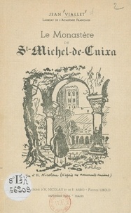 Jean Viallet - Le monastère de Saint-Michel-de-Cuixa - Notes d'histoire, descriptions diverses.