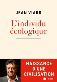 Jean Viard - L'individu écologique - Naissance d'une civilisation.