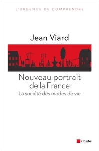 Jean Viard - Nouveau portrait de la France - La société des modes de vie.