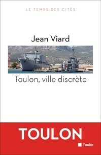 Jean Viard - Toulon, ville discrète.