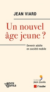 Téléchargez le livre facile pour joomla Un nouvel âge jeune ?  - Devenir adulte en société mobile ePub (Litterature Francaise) par Jean Viard 9782815935579