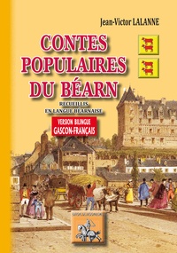 Jean-Victor Lalanne - Contes populaires du Béarn - Edition bilingue gascon-français.