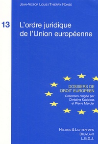 Jean-Victor Louis et Thierry Ronse - L'ordre juridique de l'Union européenne.