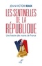 Jean-Victor Roux - Les sentinelles de la République - Une histoire des maires de France.