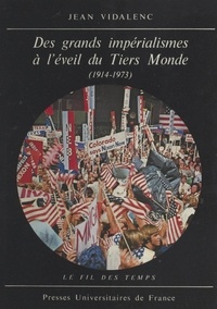 Jean Vidalenc et Roland Mousnier - Des grands impérialismes à l'éveil du Tiers Monde - 1914-1973.