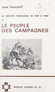Jean Vidalenc - La société française de 1815 à 1848 (1). Le peuple des campagnes.
