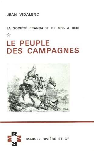 Jean Vidalenc - Le peuple des campagnes - La société française de 1815 à 1848.