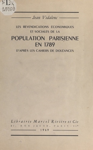Les revendications économiques et sociales de la population parisienne en 1789, d'après les cahiers de doléances