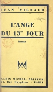 Jean Vignaud - L'ange du 13e jour.
