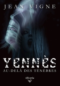 Jean Vigne - Yennès, au-delà des ténèbres.