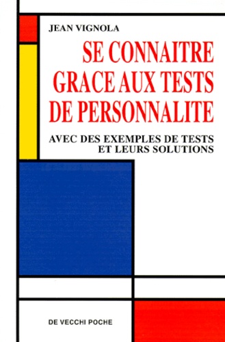 Jean Vignola - Se Connaitre Grace Aux Tests De Personnalite. Avec Des Exemples De Tests Et Leurs Solutions, Tome 3.