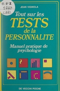 Jean Vignola et Robert d'Osimo - Tout sur les tests de la personnalité - Manuel pratique de psychologie.