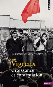 Jean Vigreux - Croissance et contestation - 1958-1981.