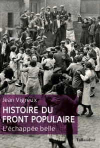 Jean Vigreux - Histoire du Front populaire - L'échappée belle.