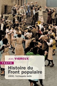 Jean Vigreux - Histoire du front populaire - 1936, l'échappée belle.