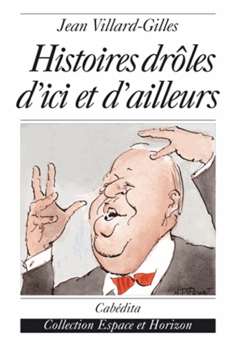Jean Villard-gilles - Histoires drôles d'ici et d'ailleurs.