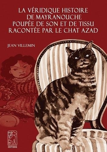 La véridique histoire de Mayranouche poupée de son et de tissu racontée par le chat Azad