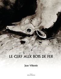Jean Villemin - Le cerf au bois de fer.