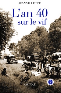 Jean Villette - L'an 40 sur le vif.