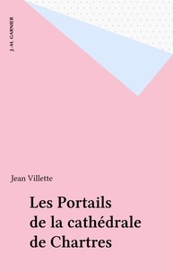 Jean Villette - Portails de la cathédrale de chartres.