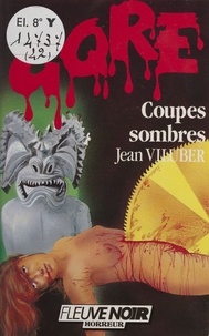 Jean Viluber - Gore : Coupes sombres.