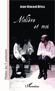 Jean-Vincent Brisa - Molière et moi.