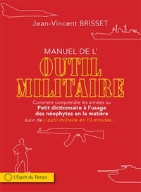 Jean-Vincent Brisset - L'outil militaire - Petit précis de vocabulaire à l'usage des néophytes en la matière.