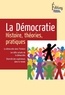 Jean-Vincent Holeindre et Benoît Richard - La Démocratie - Histoire, théories, pratiques.