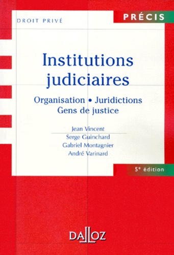 Jean Vincent - Institutions judiciaires - Organisation, juridictions, gens de justice.