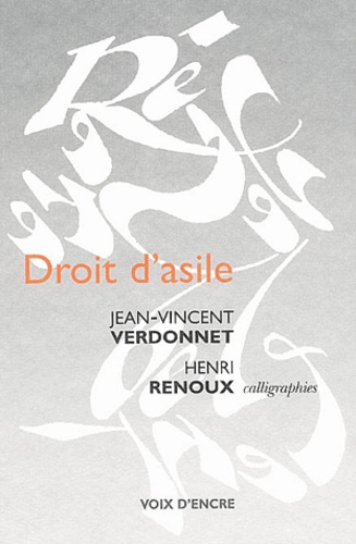 Jean-Vincent Verdonnet et Henri Renoux - Droit d'asile - Calligraphies.