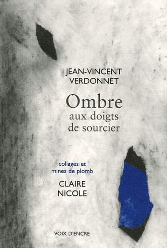 Jean-Vincent Verdonnet - Ombre aux doigts de sourcier.