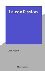Jean Viollet - La confession.