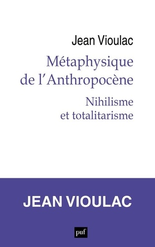 Métaphysique de l'anthropocène. Nihilisme et totalitarisme 1re édition