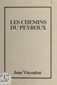 Jean Vircoulon - Les chemins du Peyroux.