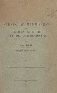 Jean Viret - Les faunes de mammifères de l'Oligocène supérieur de la Limagne bourbonnaise.