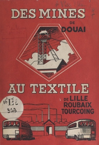 Des mines du Nord et du Pas-de-Calais au textile de Lille, Roubaix, Tourcoing