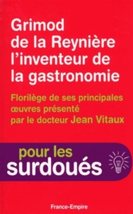 Grimod de la Reynière linventeur de la gastronomie - Florilège de ses principales oeuvres.pdf