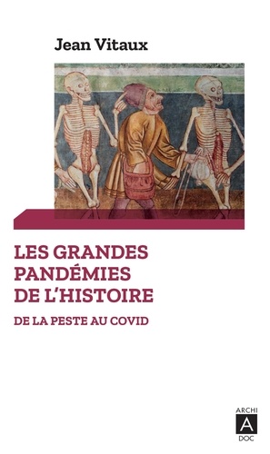 Les grandes pandémies de l'Histoire. De la peste au Covid