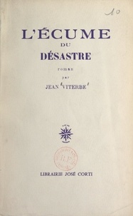 Jean Viterbe - L'écume du désastre.